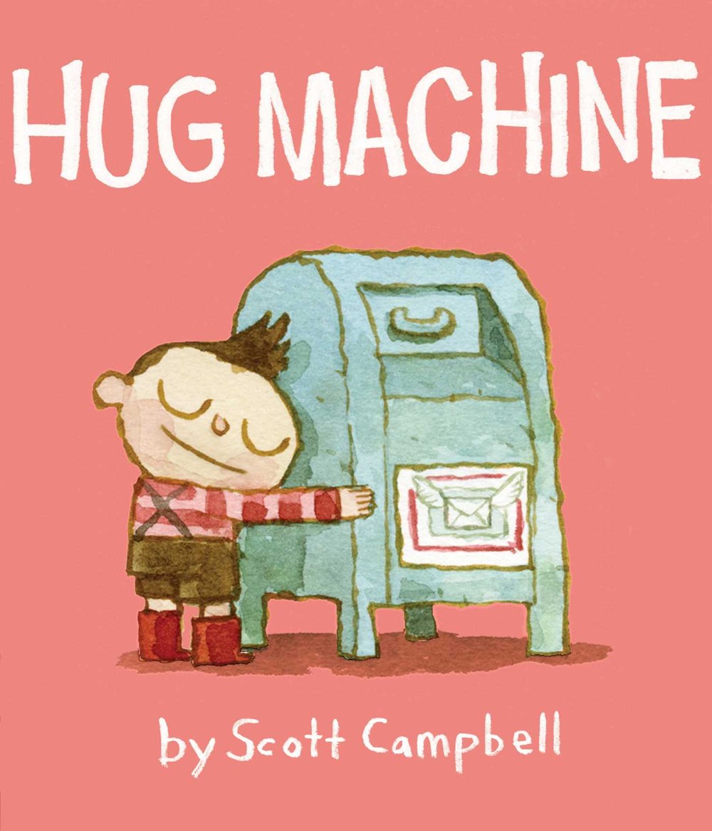Read Aloud Hall of Fame #9: HUG MACHINE by Scott Campbell