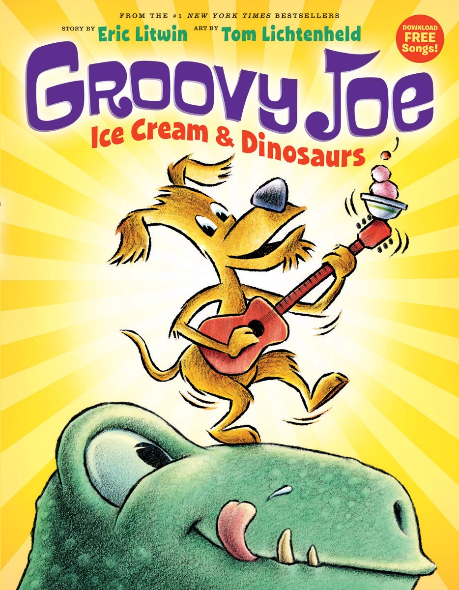 Read Aloud Hall of Fame #15: GROOVY JOE: DINOSAURS AND ICE CREAM by Eric Litwin and Tom Lichtenheld